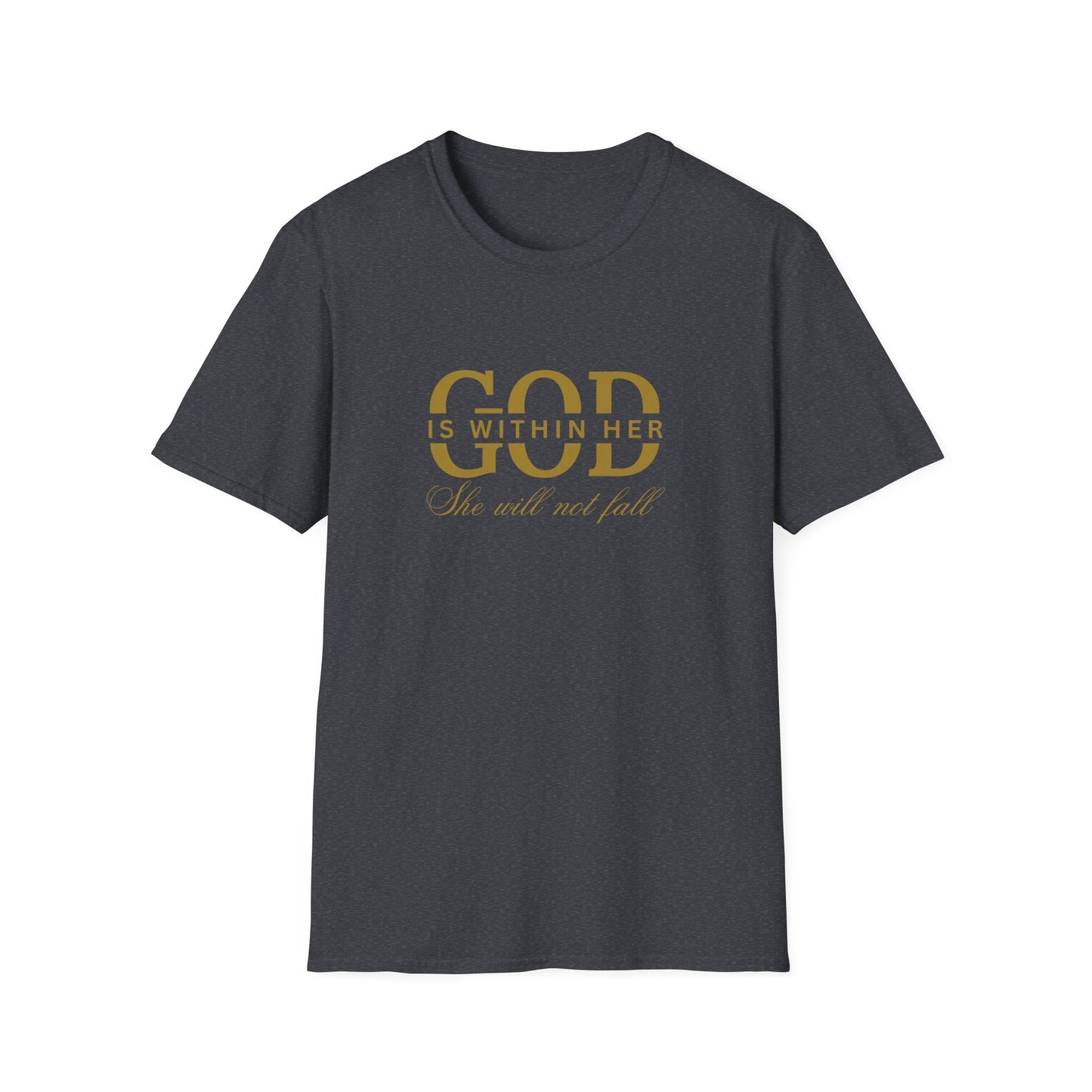 God is Within Her, She Will Not Fall T-Shirt đ¸â¨